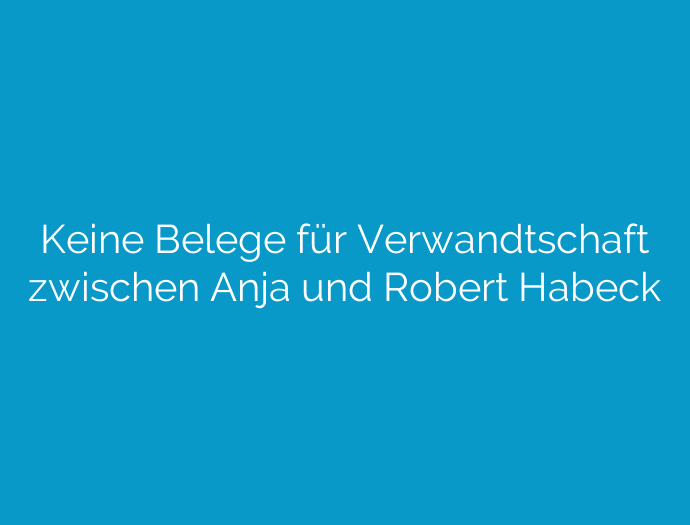Keine Belege für Verwandtschaft zwischen Anja und Robert Habeck